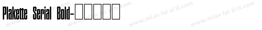 Plakette Serial Bold字体转换